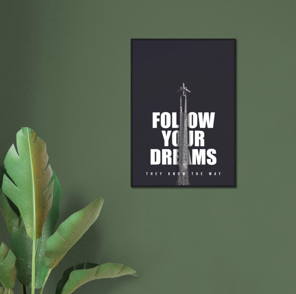 "Follow Your Dreams" Poster